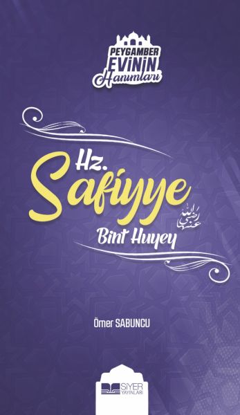 Peygamber Evinin Hanımları  Hz Safiyye Bint Huyey