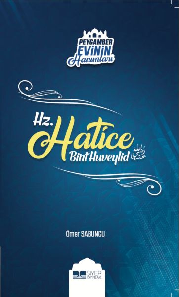 Peygamber Evinin Hanımları  Hz Hatice Bint Huveylid