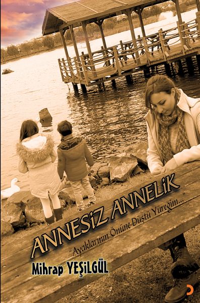 Annesiz Annelik  Ayaklarının Önüne Düştü Yüreğim
