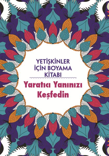Yetişkinler İçin Boyama Kitabı  Yaratıcı Yanınızı Keşfedin