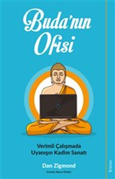 Buda’nın Ofisi  Verimli Çalışmada Uyanışın Kadim Sanatı