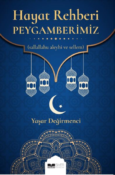 Hayat Rehberi Peygamberimiz  Sallallahu Aleyhi ve Sellem