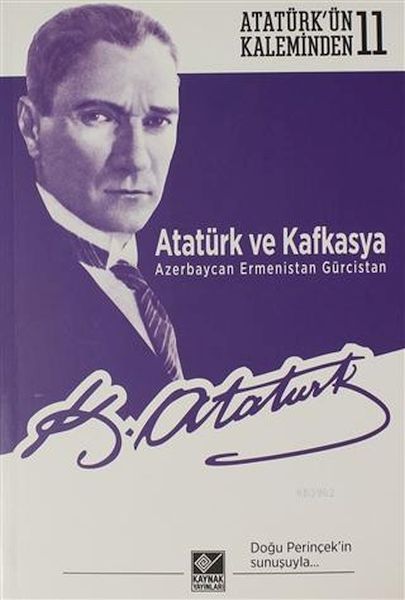 Atatürk ve Kafkasya Azerbaycan Ermenistan Gürcistan