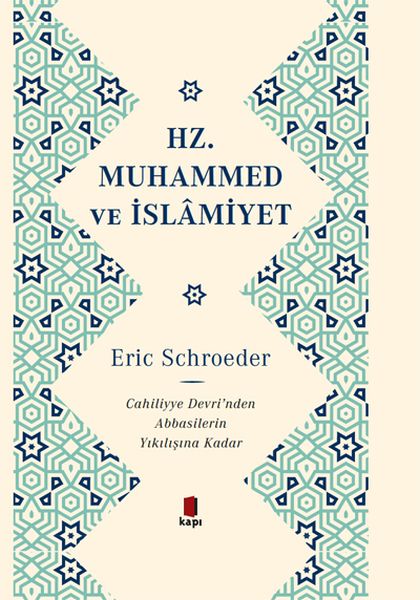Hz Muhammed ve İslamiyet Cahiliye Devri’nden Abbasilerin Yıkılışına Kadar