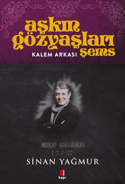 Aşkın Gözyaşları Şems  Kalem Arkası