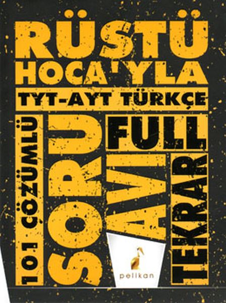 Pelikan Rüştü Hocayla TYT  AYT Türkçe Soru Avı 101 Çözümlü Soru