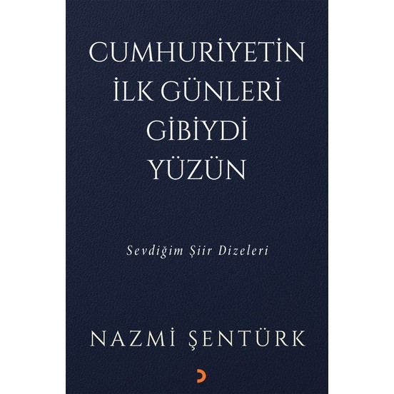 Cumhuriyetin İlk Günleri Gibiydi Yüzün  Sevdiğim Şiir Dizeleri