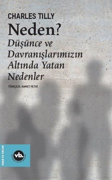 Neden  Düşünce ve Davranışlarımızın Altında Yatan Nedenler