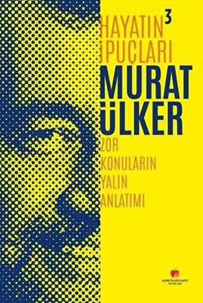Hayatın İpuçları 3  Zor Konuların Yalın Anlatımı
