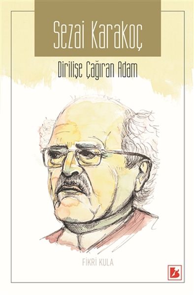 Sezai Karakoç  Dirilişe Çağıran Adam