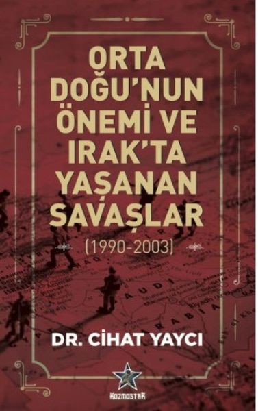 Orta Doğunun Önemi ve Irakta Yaşanan Savaşlar 1990  2003