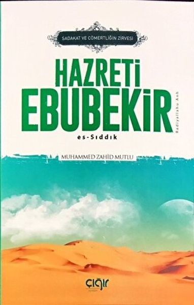 Sadakat ve Cömertliğin Zirvesi Hazreti Ebubekir EsSıddık