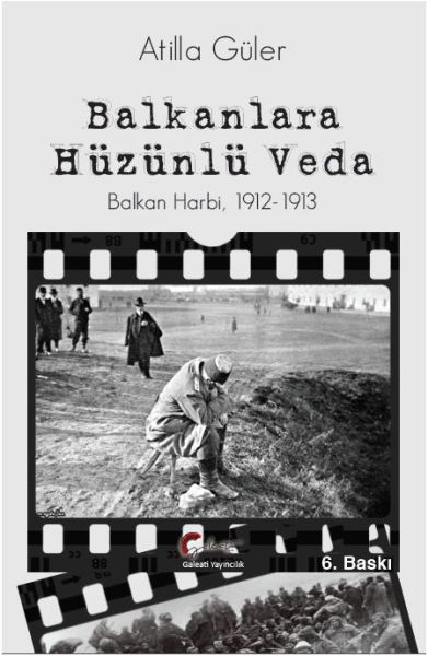 Balkanlara Hüzünlü Veda  Balkan Harbi 19121913