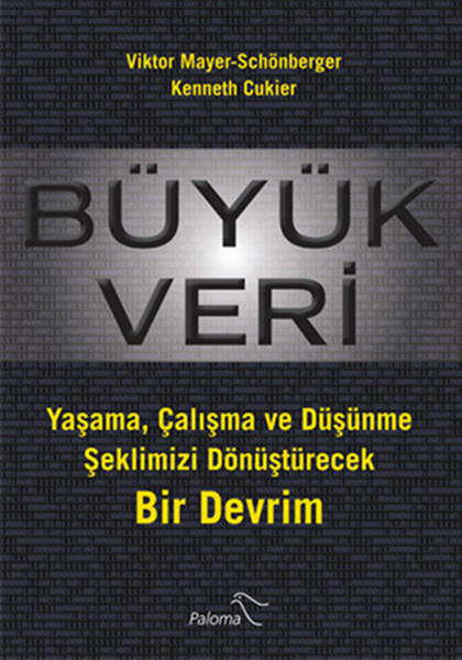 Büyük Veri  Yaşama Çalışma ve Düşünme Şeklimizi Dönüştürecek Bir Devrim