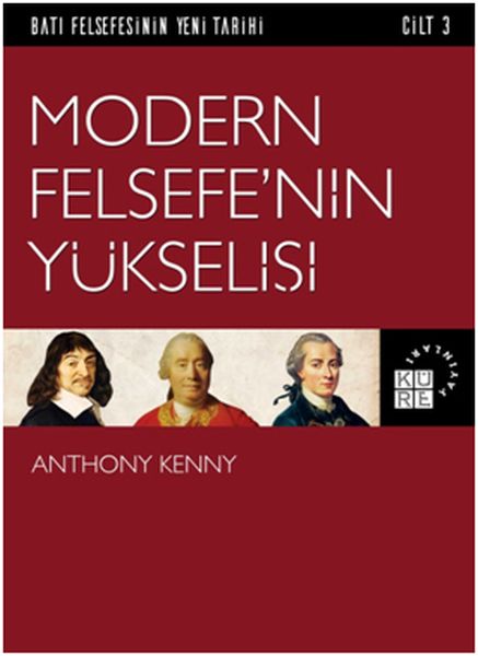 Batı Felsefesinin Yeni Tarihi 3 Cilt  Modern Felsefe’nin Yükselişi