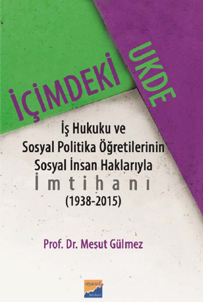 İçimdeki Ukde  İş Hukuku ve Sosyal Politika Öğretilerinin Sosyal İnsan Haklarıyla İmtihanı 1938