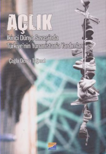Açlık  İkinci Dünya Savaşında Türkiyenin Yunanistana Yardımları
