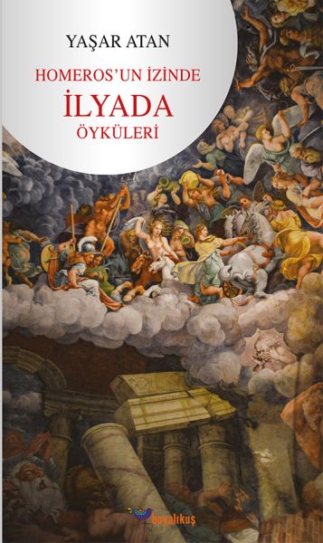 Homeros’un İzinde  İlyada Öyküleri