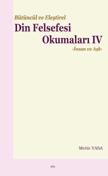 Bütüncül ve Eleştirel Din Felsefesi Okumaları IV İnsan ve Aşk