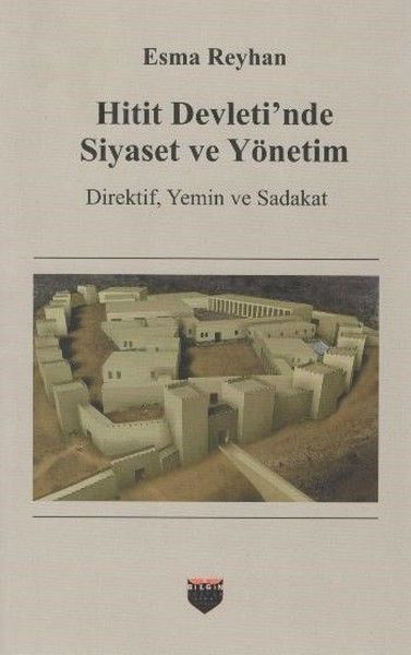 Hitit Devletinde Siyaset ve Yönetim