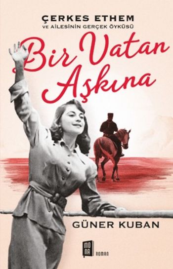 Bir Vatan Aşkına  Çerkes Ethem ve Ailesinin Gerçek Öyküsü