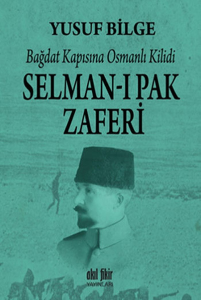Bağdat Kapısına Osmanlı Kilidi Selmanı Pak Zaferi