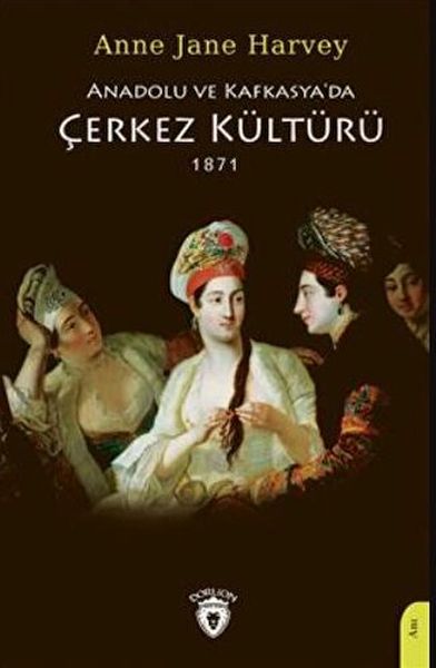 Anadolu Ve Kafkasyada Çerkez Kültürü 1871