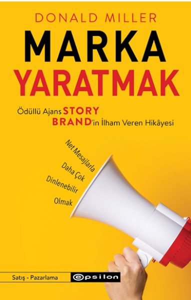 Marka Yaratmak  Ödüllü Ajans StoryBrand’in İlham Veren Hikâyesi
