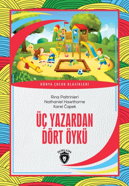 Üç Yazardan Dört Öykü Dünya Çocuk Klasikleri 712 Yaş