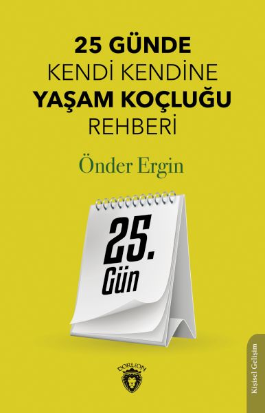 25 Gün 25 Günde Kendi Kendine Yaşam Koçluğu Rehberliği