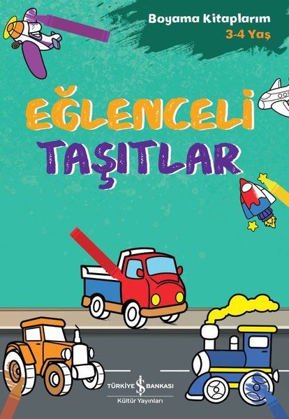 Eğlenceli Taşıtlar  Boyama Kitaplarım 3  4 Yaş