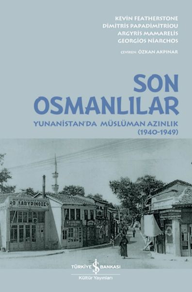 Son Osmanlılar Yunanistan’da Müslüman Azınlık 19401949