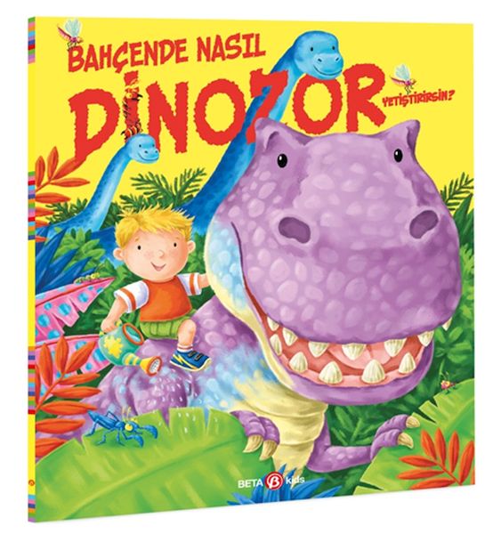 Bahçende Nasıl Dinozor Yetiştirirsin