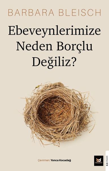 Ebeveynlerimize Neden Borçlu Değiliz
