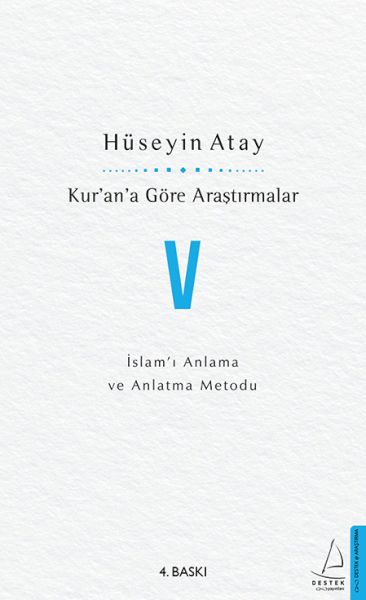Kur’an’a Göre Araştırmalar V  İslam’ı Anlama ve Anlatma Metodu