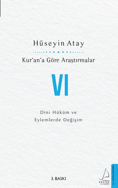 Kur’an’a Göre Araştırmalar VI  Dini Hüküm ve Eylemlerde Değişim
