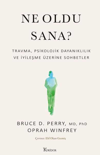Ne Oldu Sana Travma Psikolojik Dayanıklılık ve İyileşme Üzerine Sohbetler