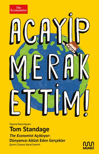 Acayip Merak Ettim  The Economist Açıklıyor Dünyamızı Alt Üst Eden Gerçekler