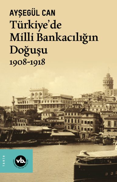 Türkiye’de Milli Bankacılığın Doğuşu 19081918