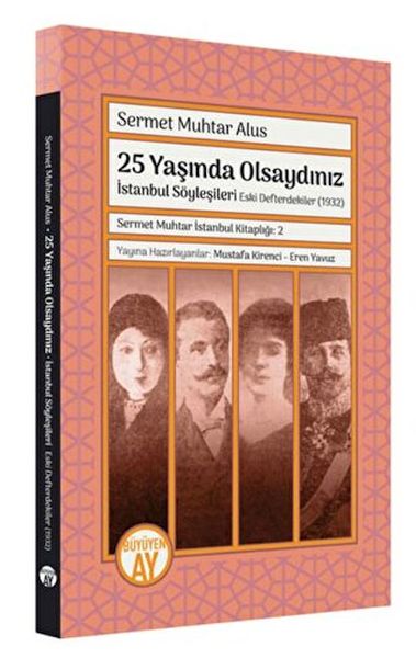 Sermet Muhtar İstanbul Kitaplığı 2  İstanbul Söyleşileri Eski Defterdekiler 1932