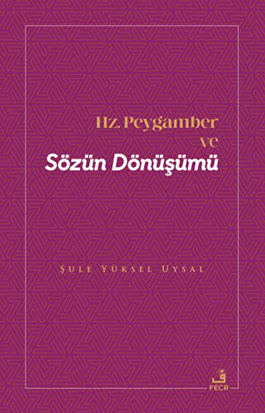 Hz Peygamber ve Sözün Dönüşümü