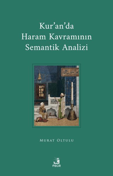Kuranda Haram Kavramının Semantik Analizi
