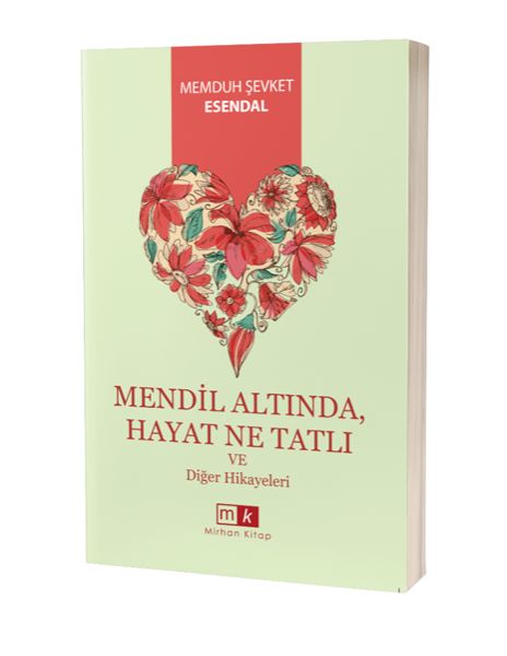 Mendil Altında  Hayat Ne Tatlı Ve Diğer Hikayeler