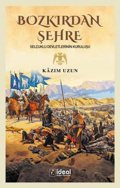 Bozkırdan Şehre  Selçuklu Devletlerinin Kuruluşu