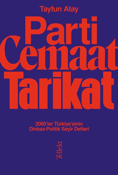 Parti Cemaat Tarikat  2000’ler Türkiye’sinin DinbazPolitik Seyir Defteri
