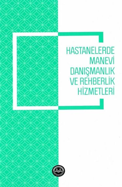 Hastanelerde Manevi Danışmanlık ve Rehberlik Hizmetleri