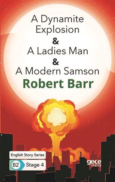 A Dynamite Explosion  A Ladies Man  A Modern Samson  İngilizce Hikayeler B2 Stage 4