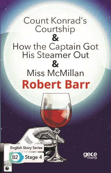Count Konrad’s Courtship  How the Captain Got His Steamer Out  Miss McMillan  İngilizce Hikayeler