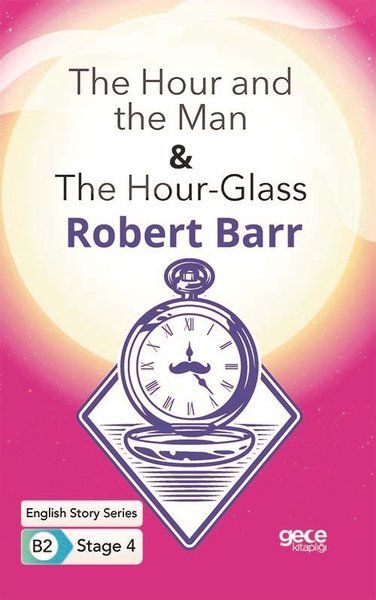 The Hour and the Man  The Hour  Glass  İngilizce Hikayeler B2 Stage 4