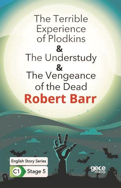 The Terrible Experience of Plodkins  The Understudy  The Vengeance of the Dead  İngilizce
